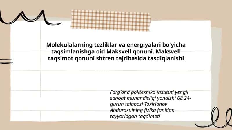 Molekulalarning tezliklar va energiyalari bo'yicha taqsimlanishga oid Maksvell qonuni. Maksvell taqsimot qonuni shtren tajribasida tasdiqlanishi 1