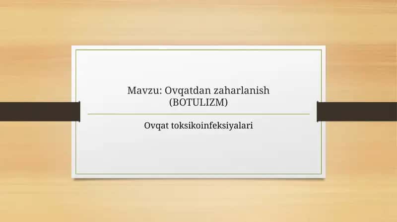 Ovqatdanzaharlanish(BOTULIZM) 1
