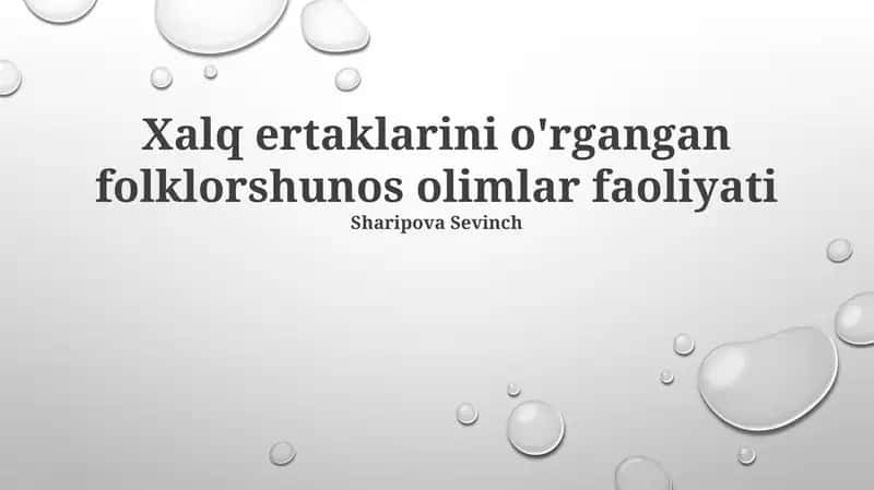 Xalq ertaklarini o'rgangan folklorshunos olimlar faoliyati 1