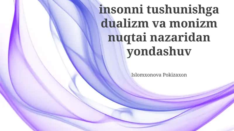 Dualizm va Monizm: Asosiy Tamoyillar va Argumentlar 1