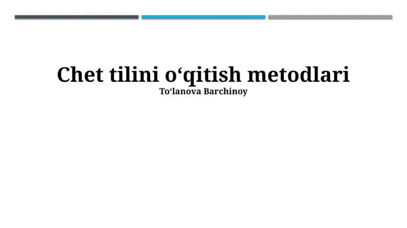 Chet tillarni o'qitish metodlari 1
