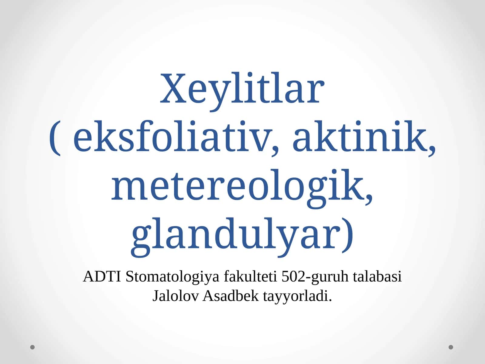 Xeylitlar ( eksfoliativ, aktinik, metereologik, glandulyar) 1