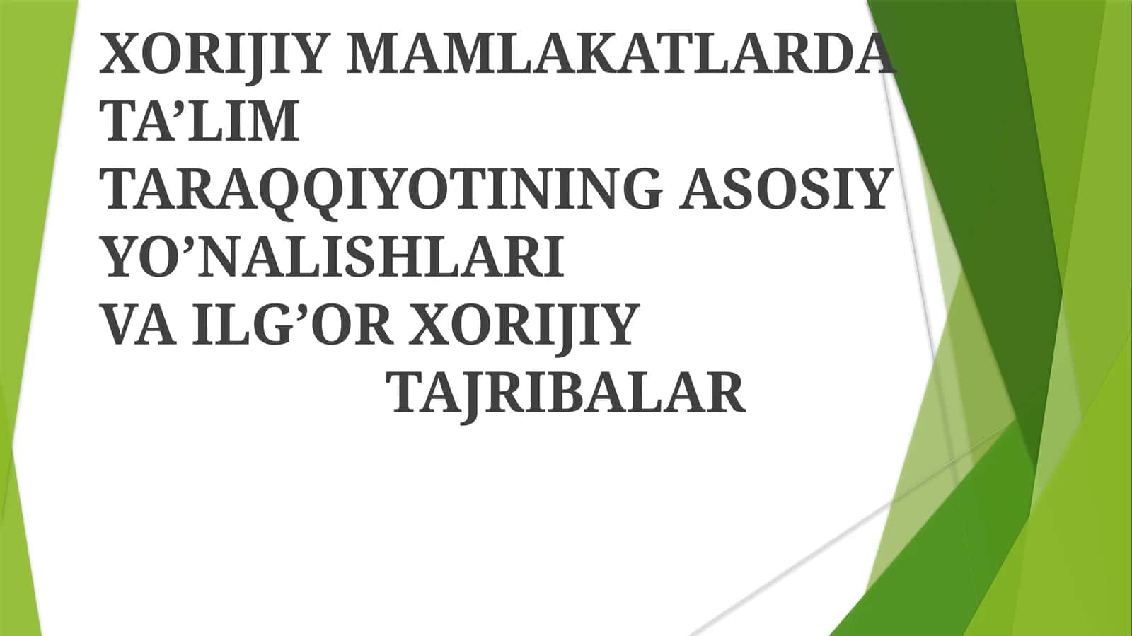 XORIJIY MAMLAKATLARDA TA’LIM TARAQQIYOTINING ASOSIY YO’NALISHLARI VA ILG’OR XORIJIY TAJRIBALAR 1