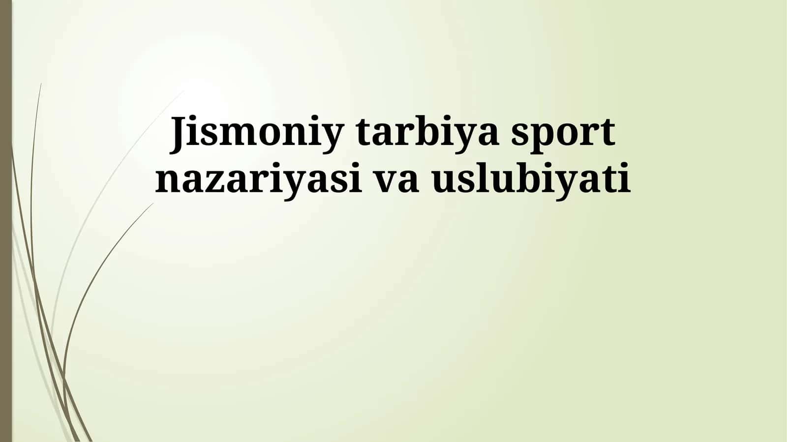 Jismoniy tarbiya sport nazariyasi va uslubiyati 1