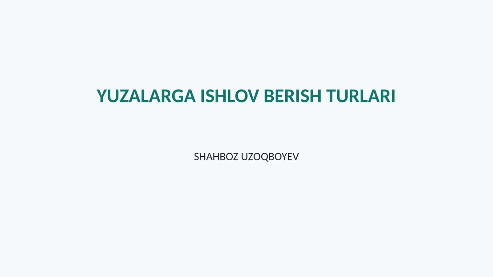 Yuzalarga ishlov berish turlari 1