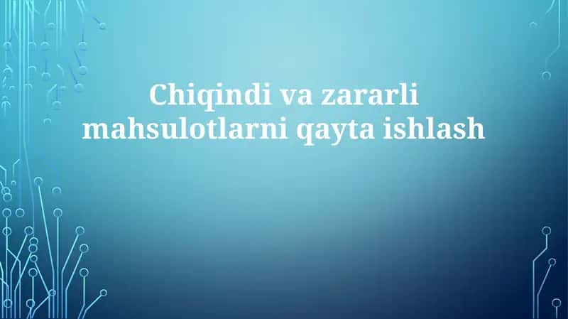 Chiqindivazararlimahsulotlarniqaytaishlash 1