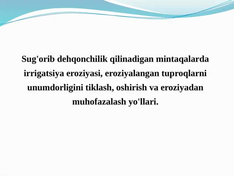 Sug'orib dehqonchilik qilinadigan mintaqalarda irrigatsiya eroziyasi, eroziyalangan tuproqlarni unumdorligini tiklash, oshirish va eroziyadan muhofazalash yo'llari 1