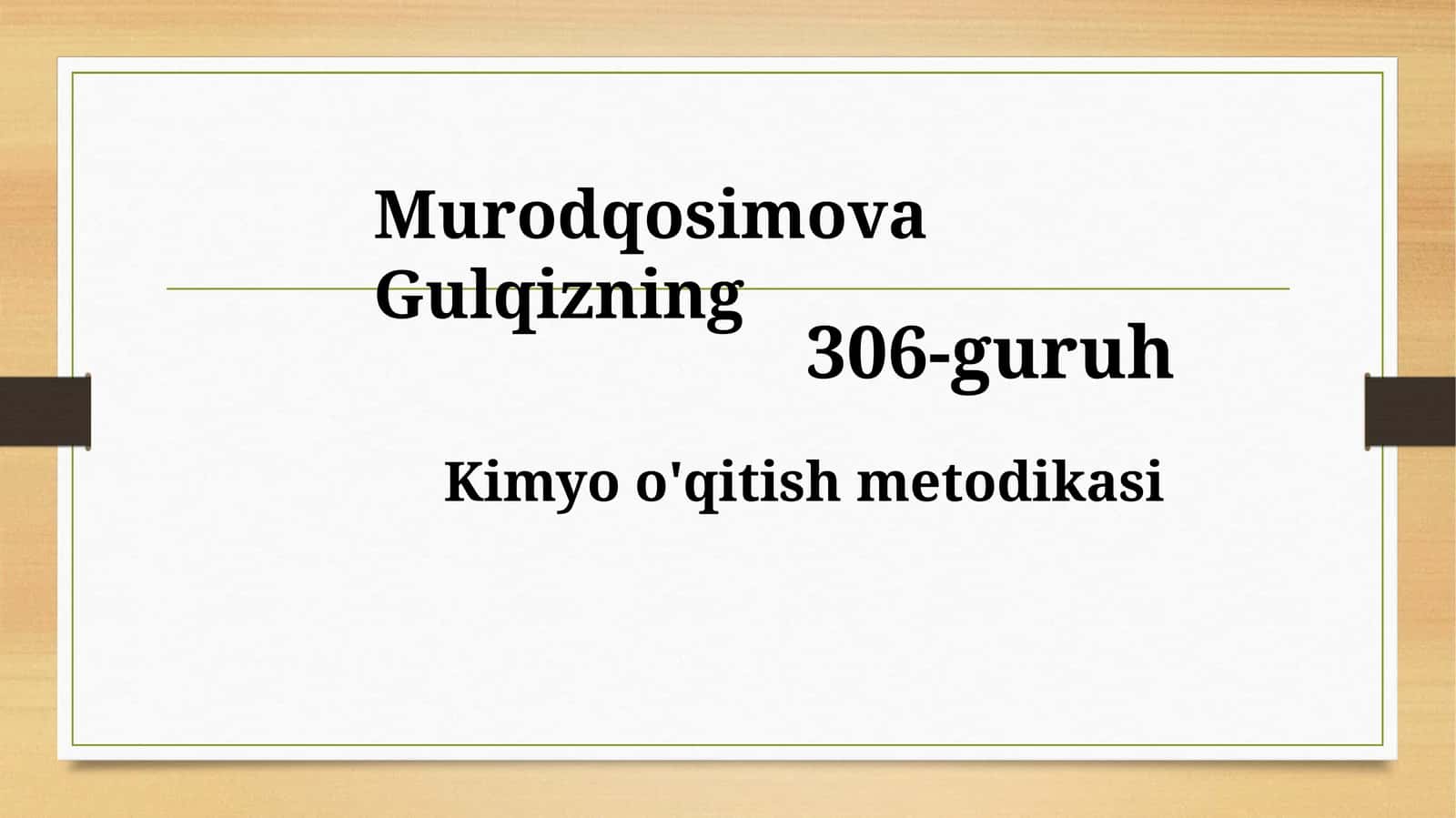 MurodqosimovaGulqizning 306-guruh Kimyoo'qitishmetodikasi 1