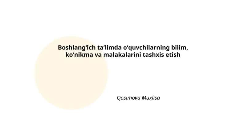 Boshlangʻich taʼlimda oʻquvchilarning bilim, koʻnikma va malakalarini tashxis etish 1