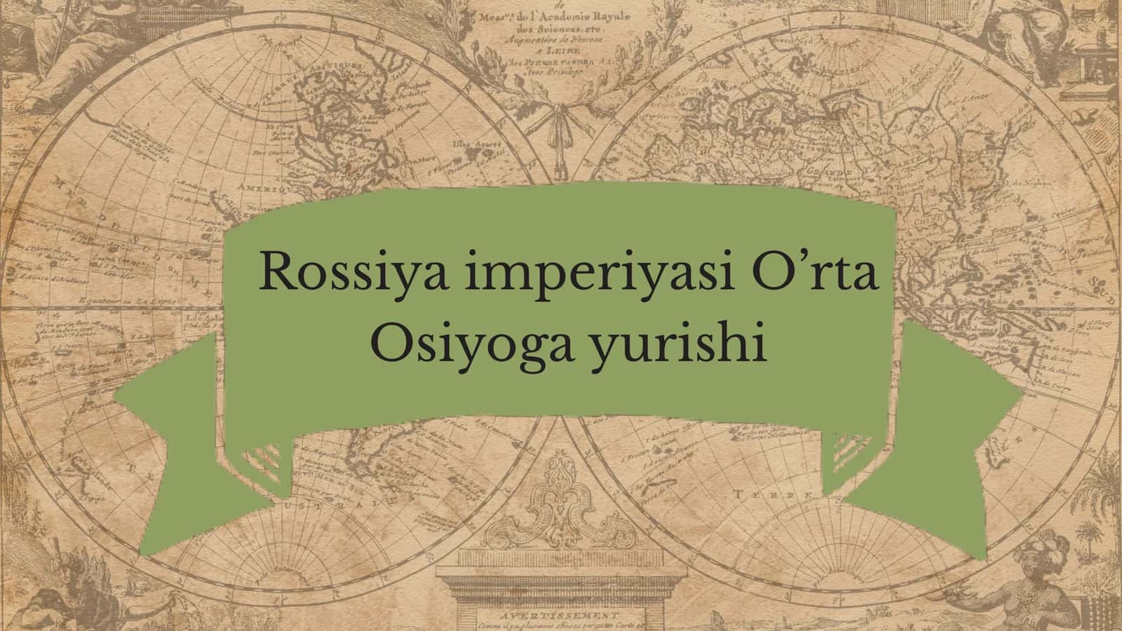 Rossiya imperiyasi O’rta Osiyoga yurishi 1