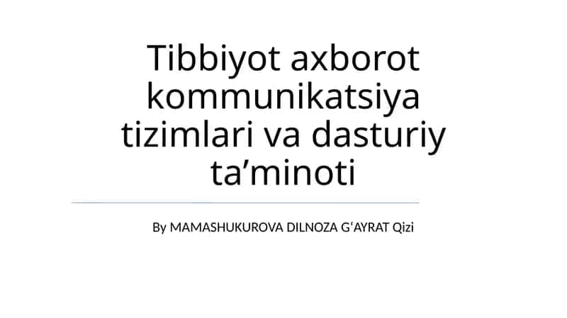 Tibbiyot axborot kommunikatsiya tizimlari va dasturiy taʼminoti 1