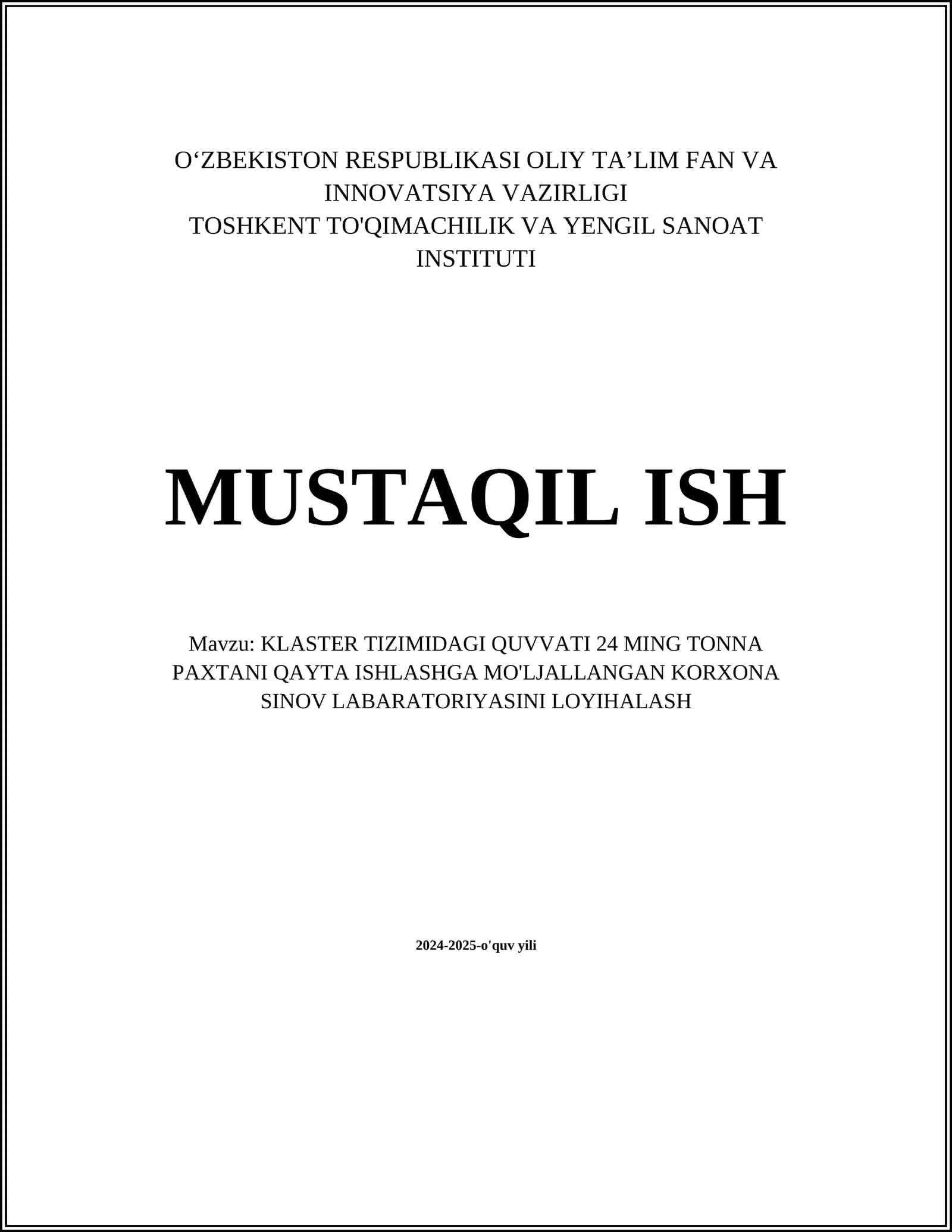 MUSTAQIL ISH Mavzu: KLASTER TIZIMIDAGI QUVVATI 24 MING TONNA PAXTANI QAYTA ISHLASHGA MO'LJALLANGAN KORXONA SINOV LABARATORIYASINI LOYIHALASH 1