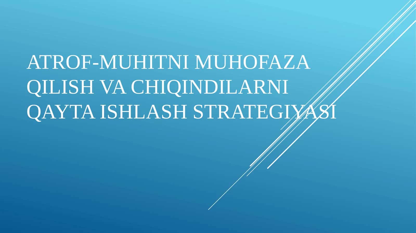 Atrof-muhitni muhofaza qilish va chiqindilarni qayta ishlash strategiyasi. 1
