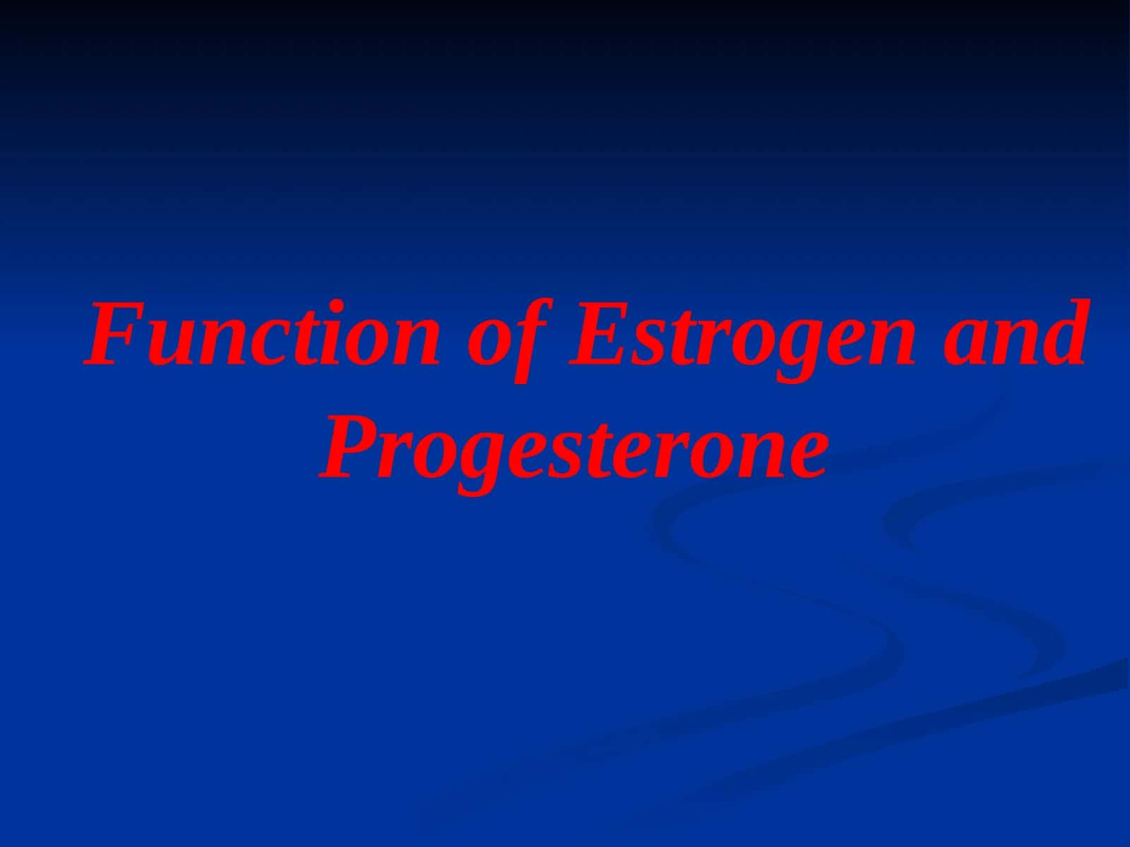 Funktsiyasi estrogen va progesteroonFunction of Estrogen and Progesterone 1