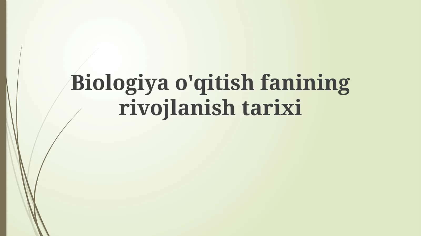 Biologiya o'qitish fanining shakllanishida dastlabki usullar 1