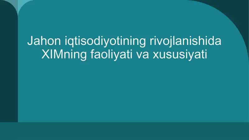 Jahon iqtisodiyotining rivojlanishida XIMning faoliyati va xususiyati 1