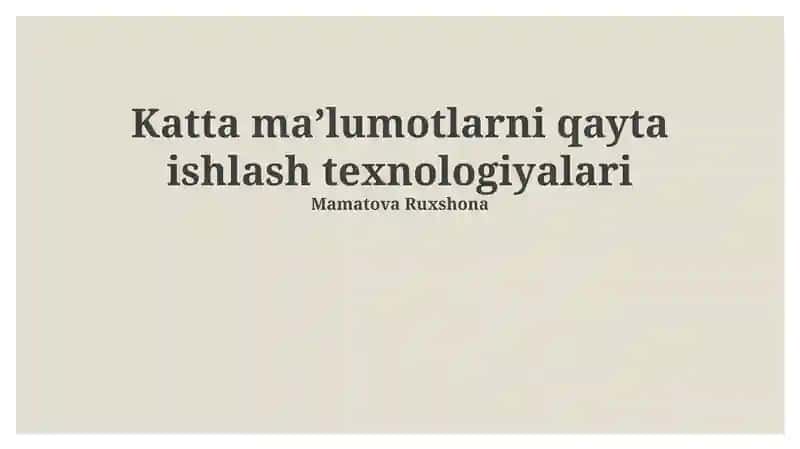 Katta ma'lumotlarni qayta ishlash texnologiyalari