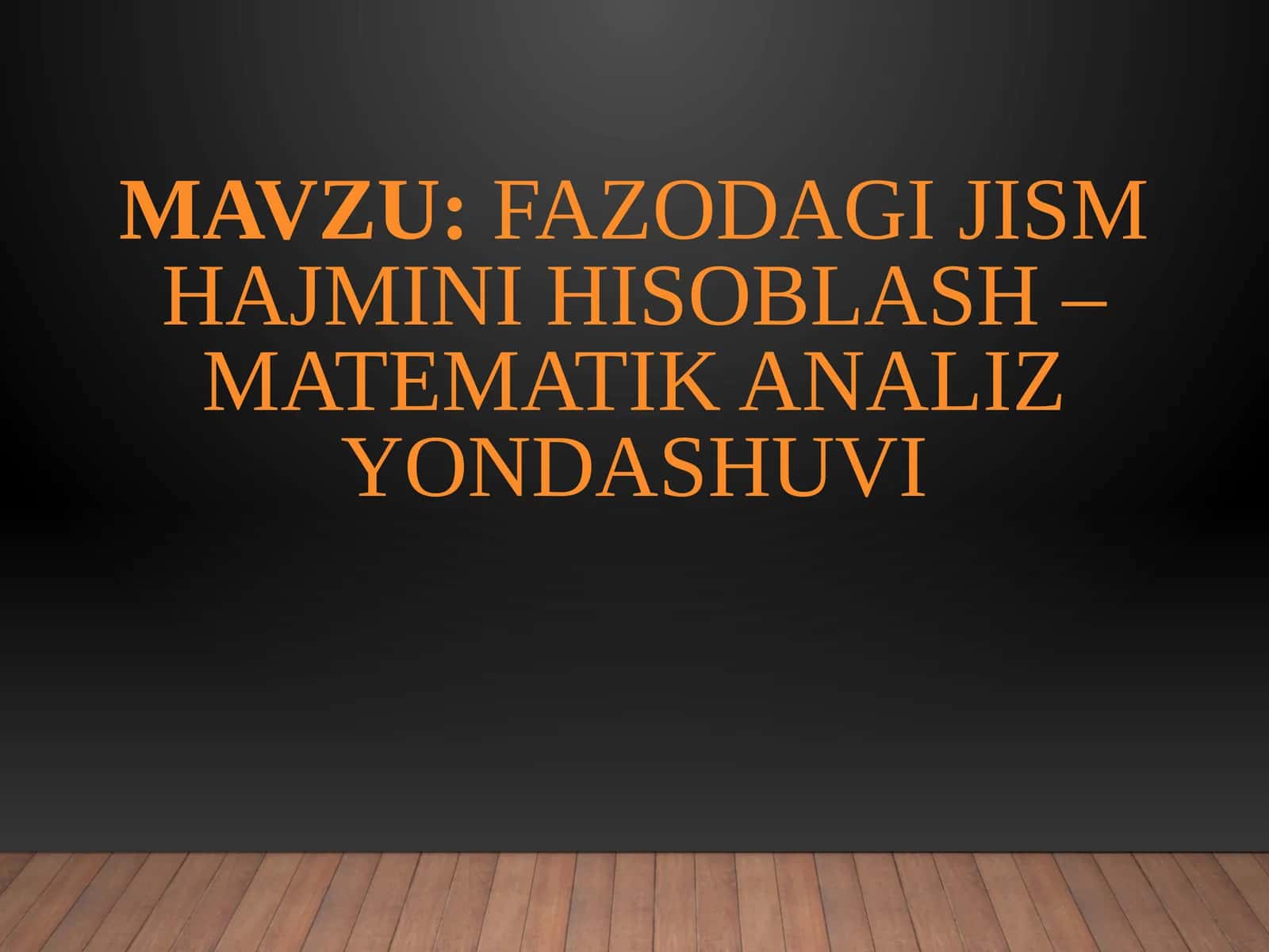 Fazodagi jism hajmini hisoblash – Matematik analiz yondashuvi 1