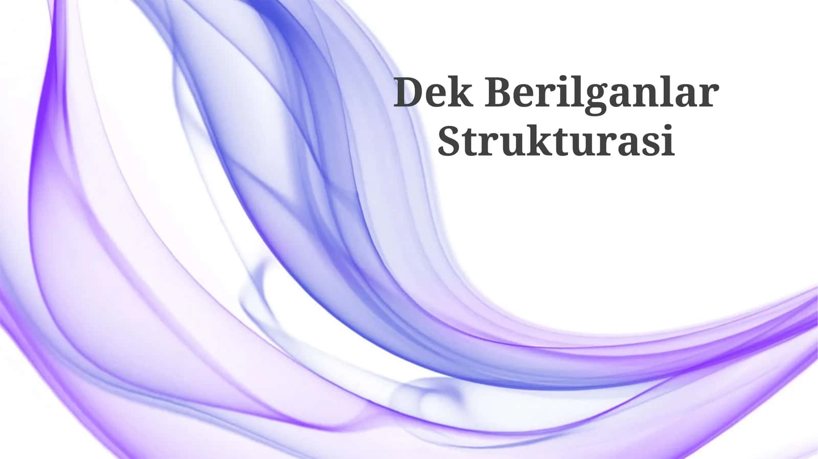 Dek Berilganlar Strukturasi 1