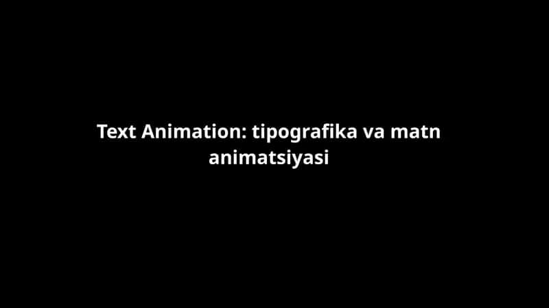 Text Animation tipografika va matn animatsiyasi 1