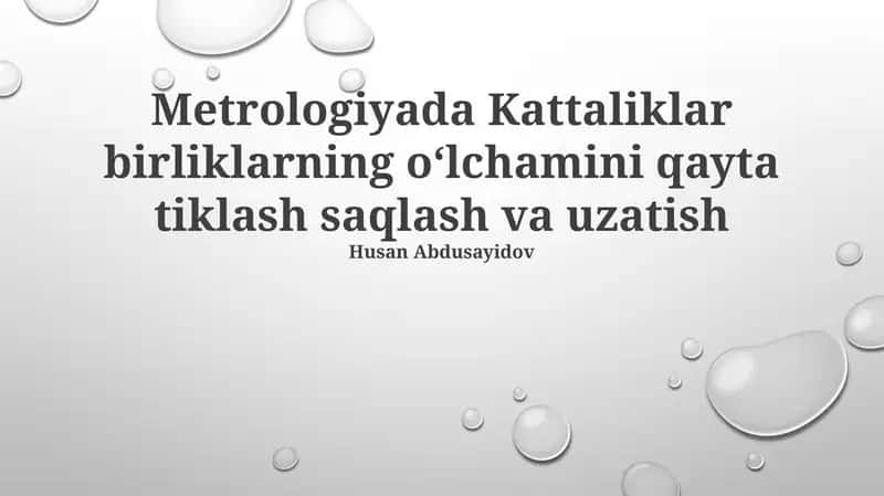 Metrologiyada Kattaliklar birliklarning oʻlchamini qayta tiklash saqlash va uzatish 1