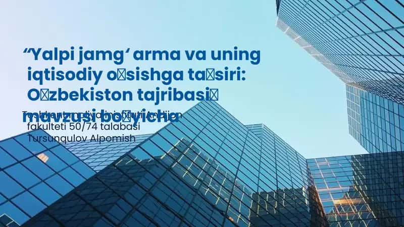"Yalpi jamg‘arma va uning iqtisodiy o‘sishga ta’siri: O‘zbekiston tajribasi" mavzusi 1