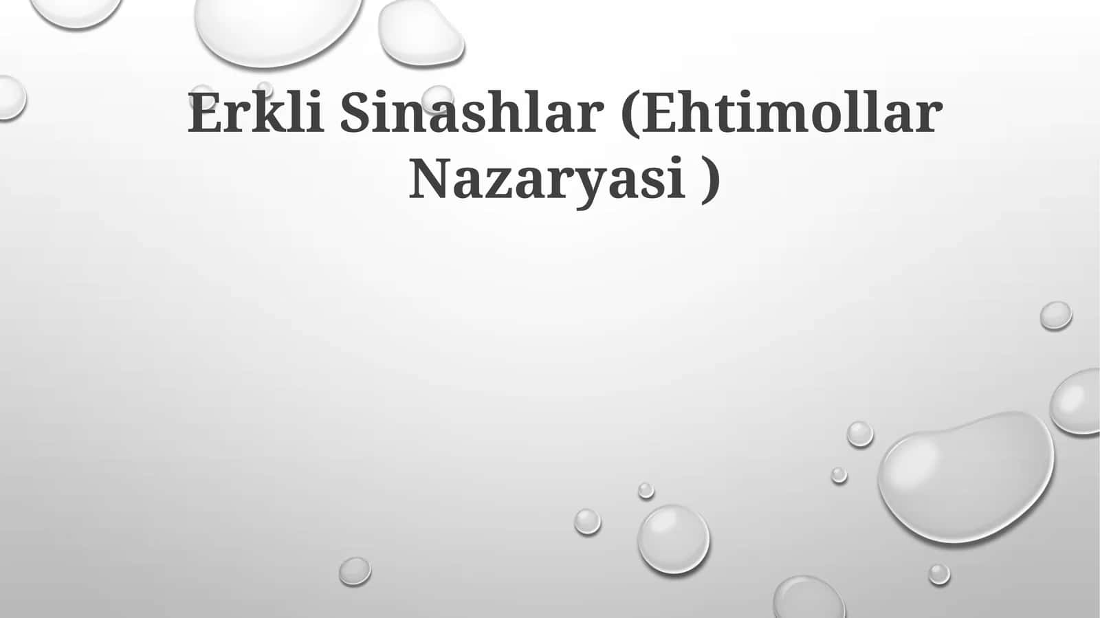 Erkli Sinashlar (Ehtimollar Nazaryosi) 1
