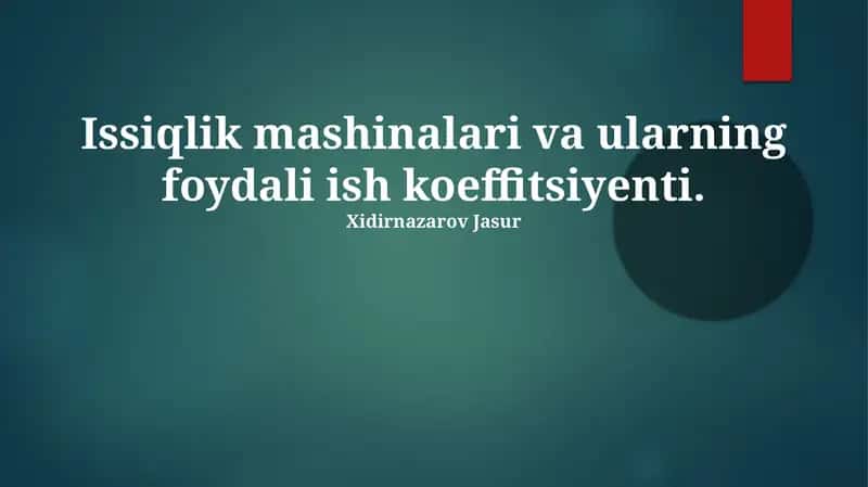 Issiqlik mashinalari va ularning foydali ish koeffitsiyenti 1