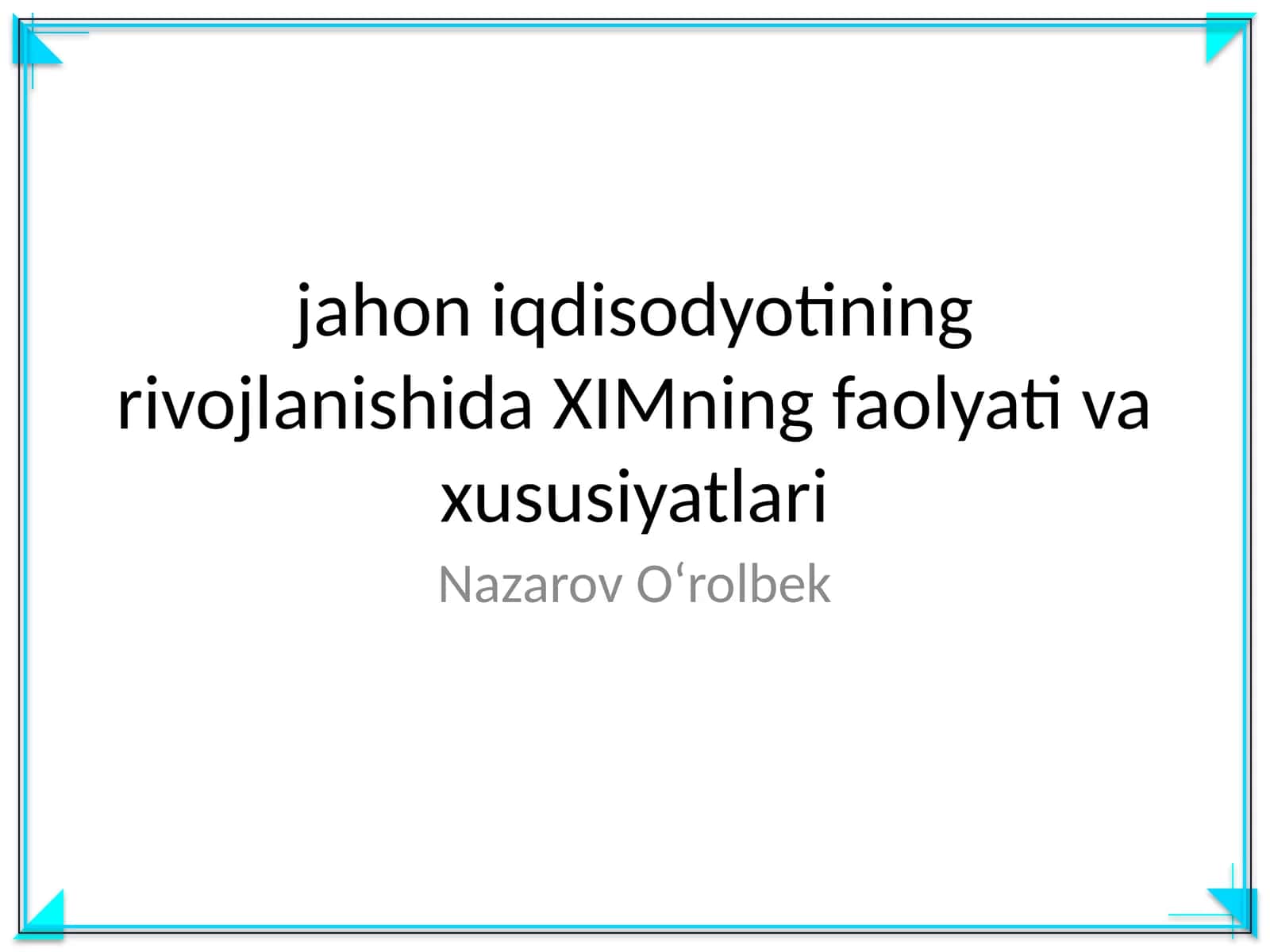 jahon iqdisodyotining rivojlanishida XIMning faolyati va xususiyatlari 1