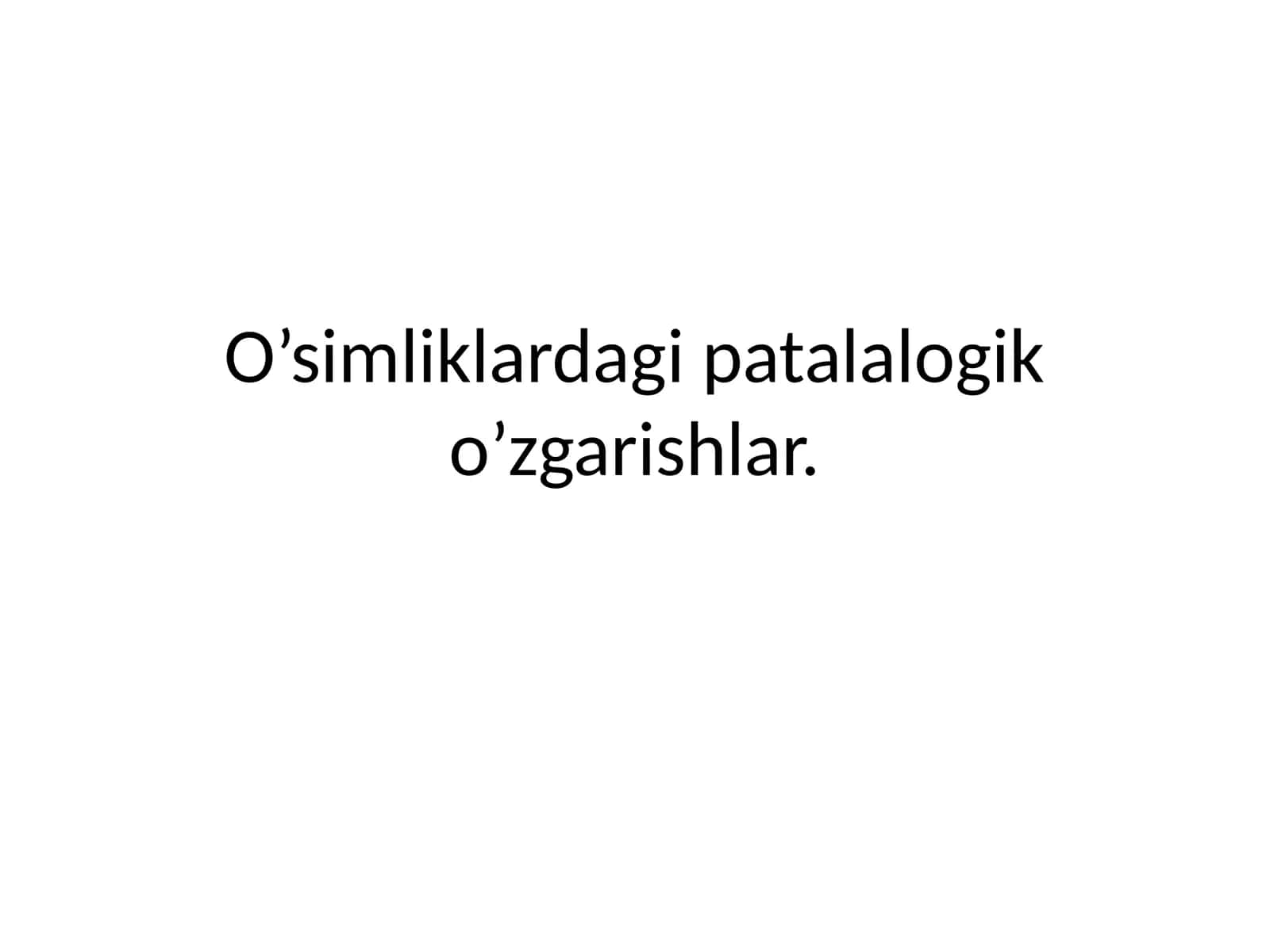 O’simliklardagi patalogik o’zgarishlar 1