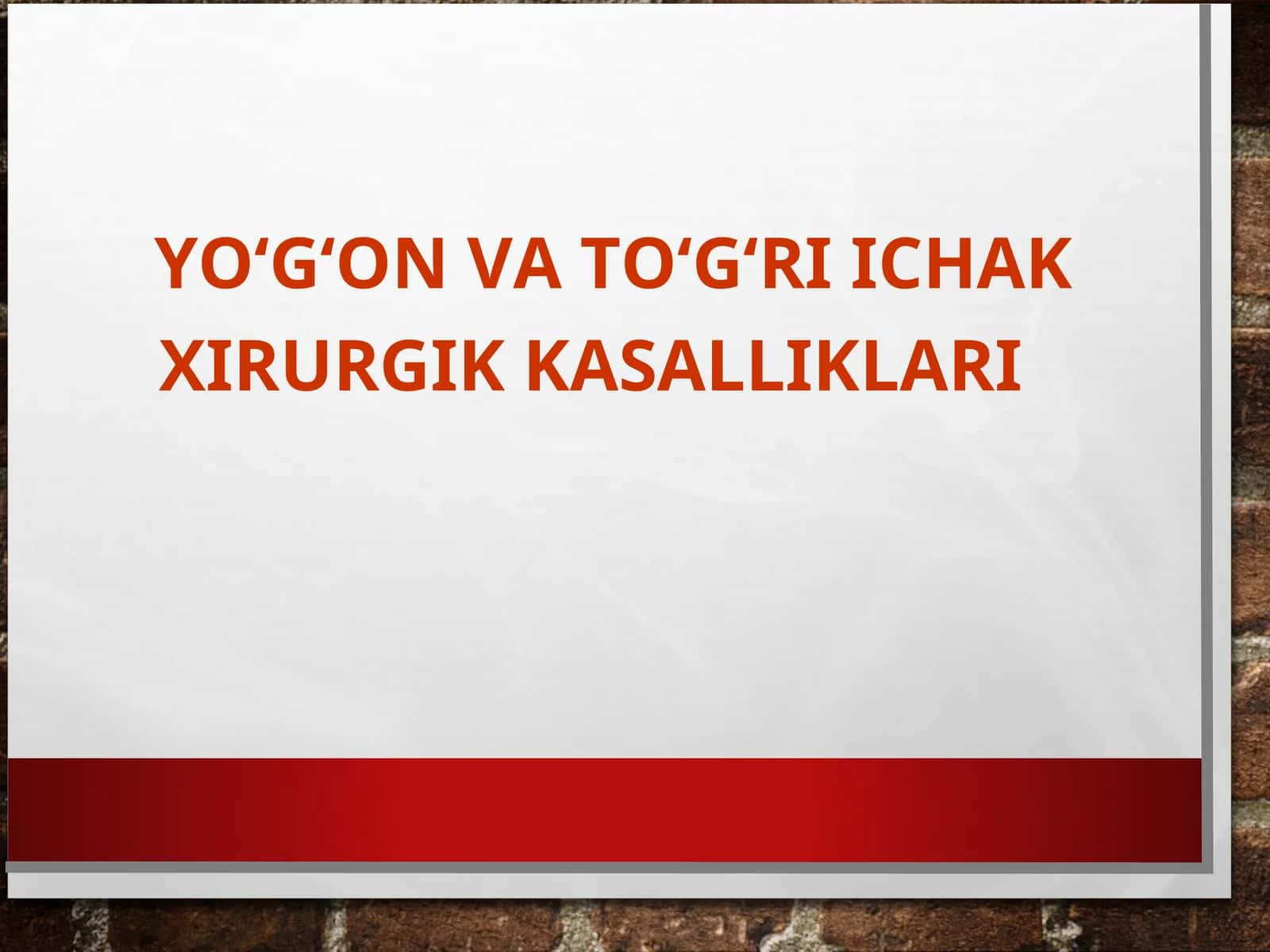 YO‘G‘ON ICHAK  VA TO‘G‘RI ICHAK XIRURGIK KASALLIKLARI 1