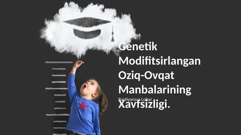 Genetik Modifitsirlangan Oziq-Ovqat Manbalarining Xavfsizligi 1