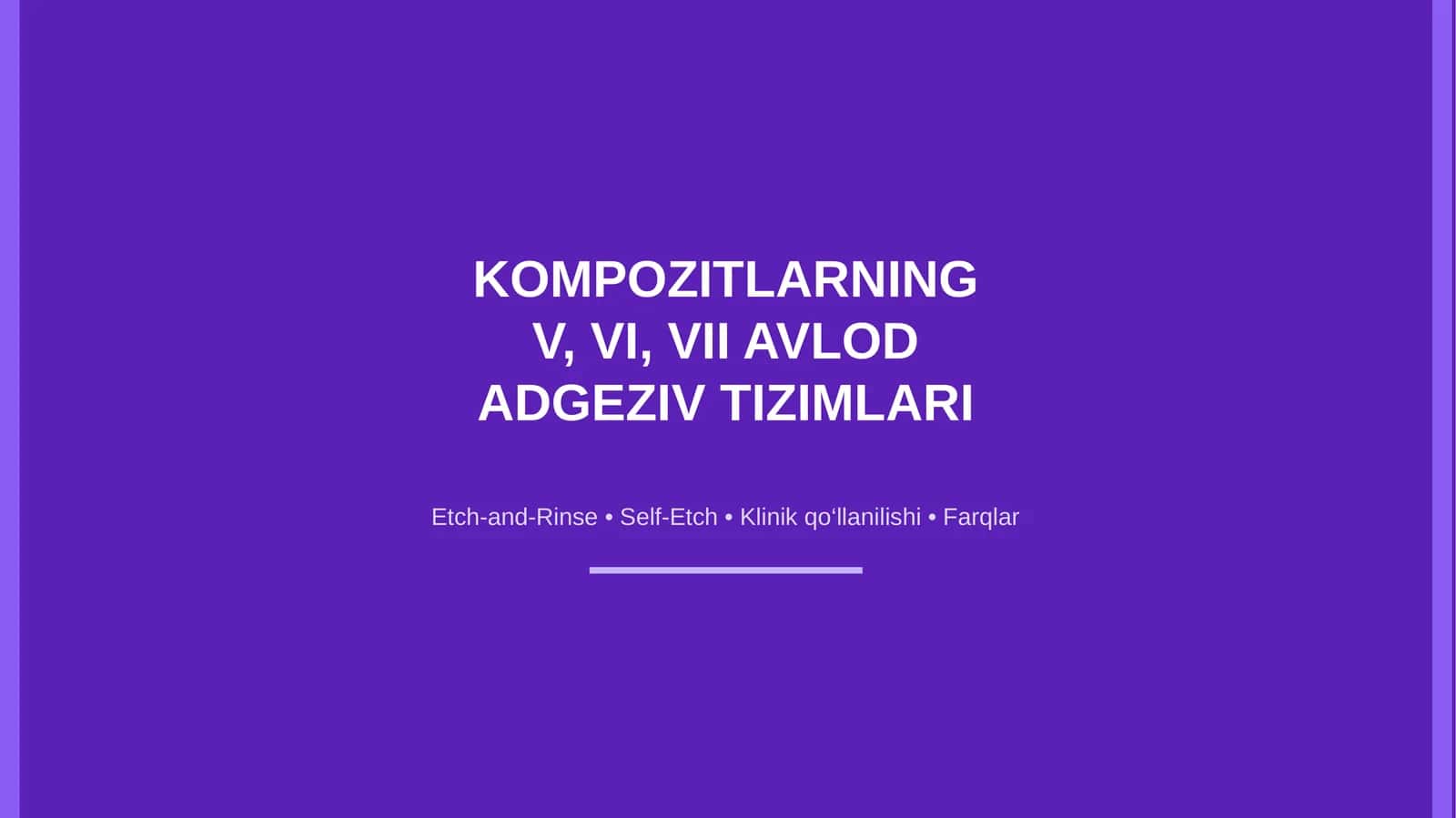Kompozit adgeziv tizimlari V, VI, VII 1