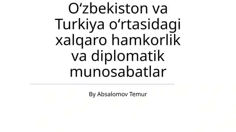 Oʻzbekiston va Turkiya oʻrtasidagi xalqaro hamkorlik va diplomatik munosabatlar