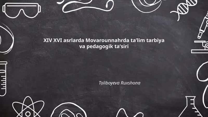 XIV XVI asrlarda Movarounnahrda taʼlim tarbiya va pedagogik taʼsiri 1