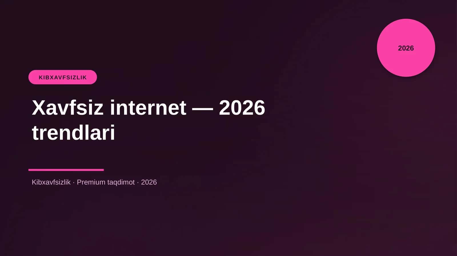 Xavfsiz internet — 2026 trendlari 1