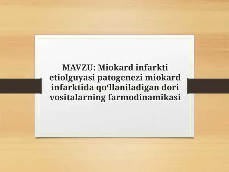 Miokard infarkti etiolguyasi patogenezi miokard infarktida qoʻllaniladigan dori vositalarning farmodinamikasi 1
