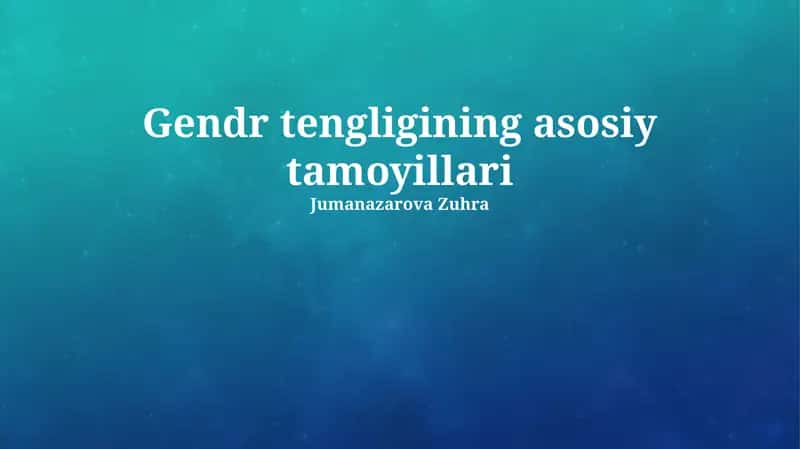 Gendr tengligining asosiy tamoyillari 1