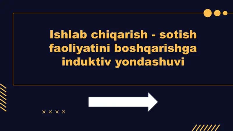 Ishlab chiqarish - sotish faoliyatini boshqarishga induktiv yondashuvi 1