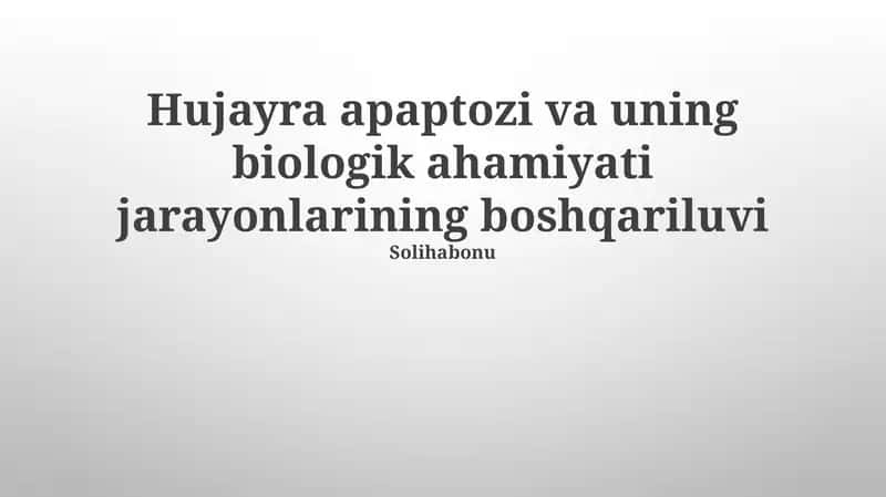 Hujayra apaptozi va uning biologik ahamiyati jarayonlarining boshqariluvi 1
