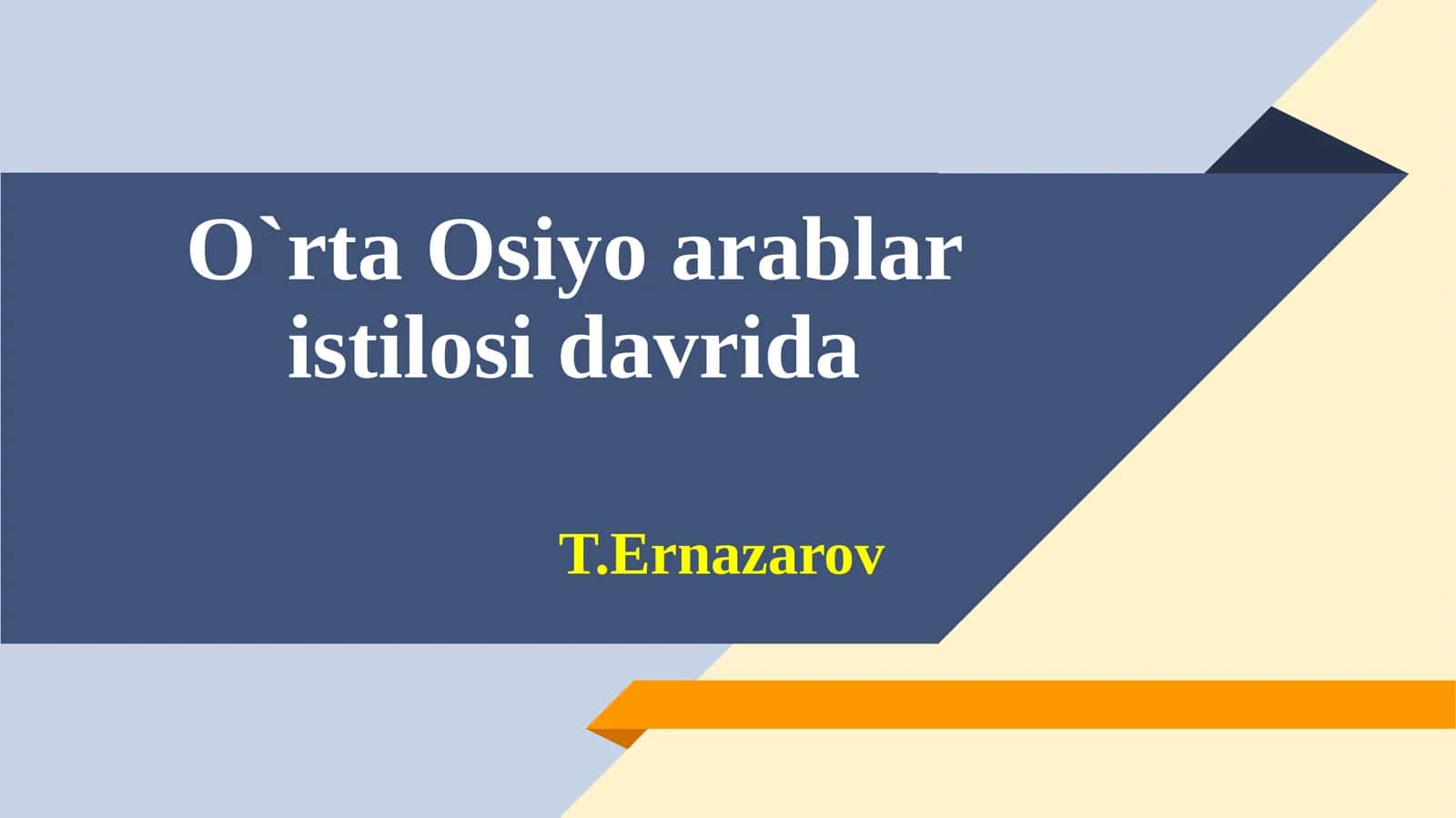 O`rta Osiyo arablaristilosi davridaT.Ernazarov 1