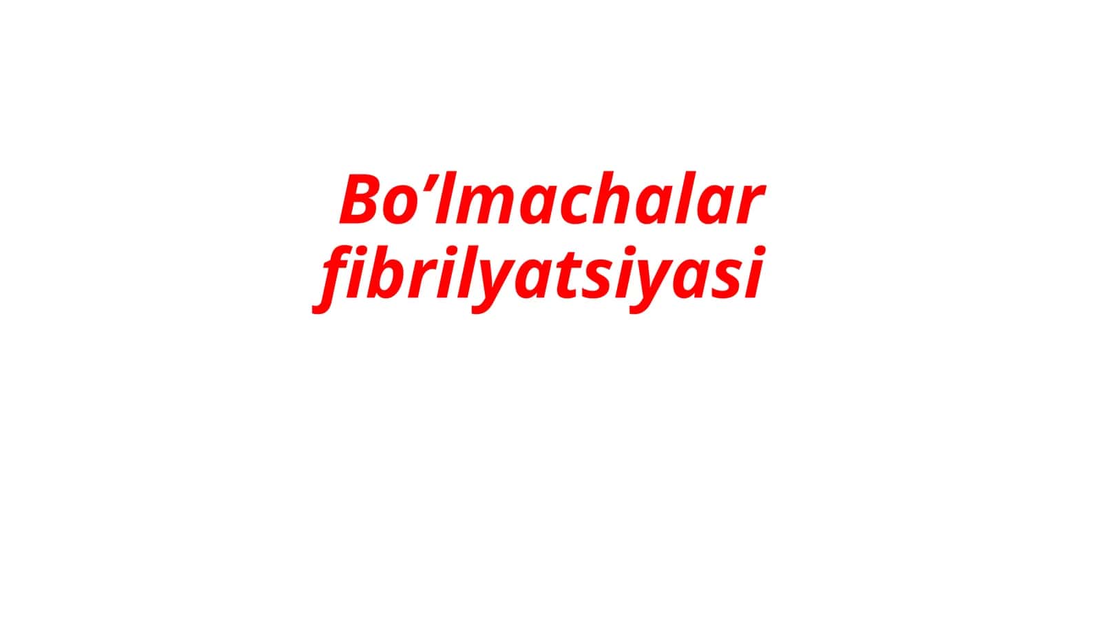 Bo’lmachalar fibrilyatsiyasi 1