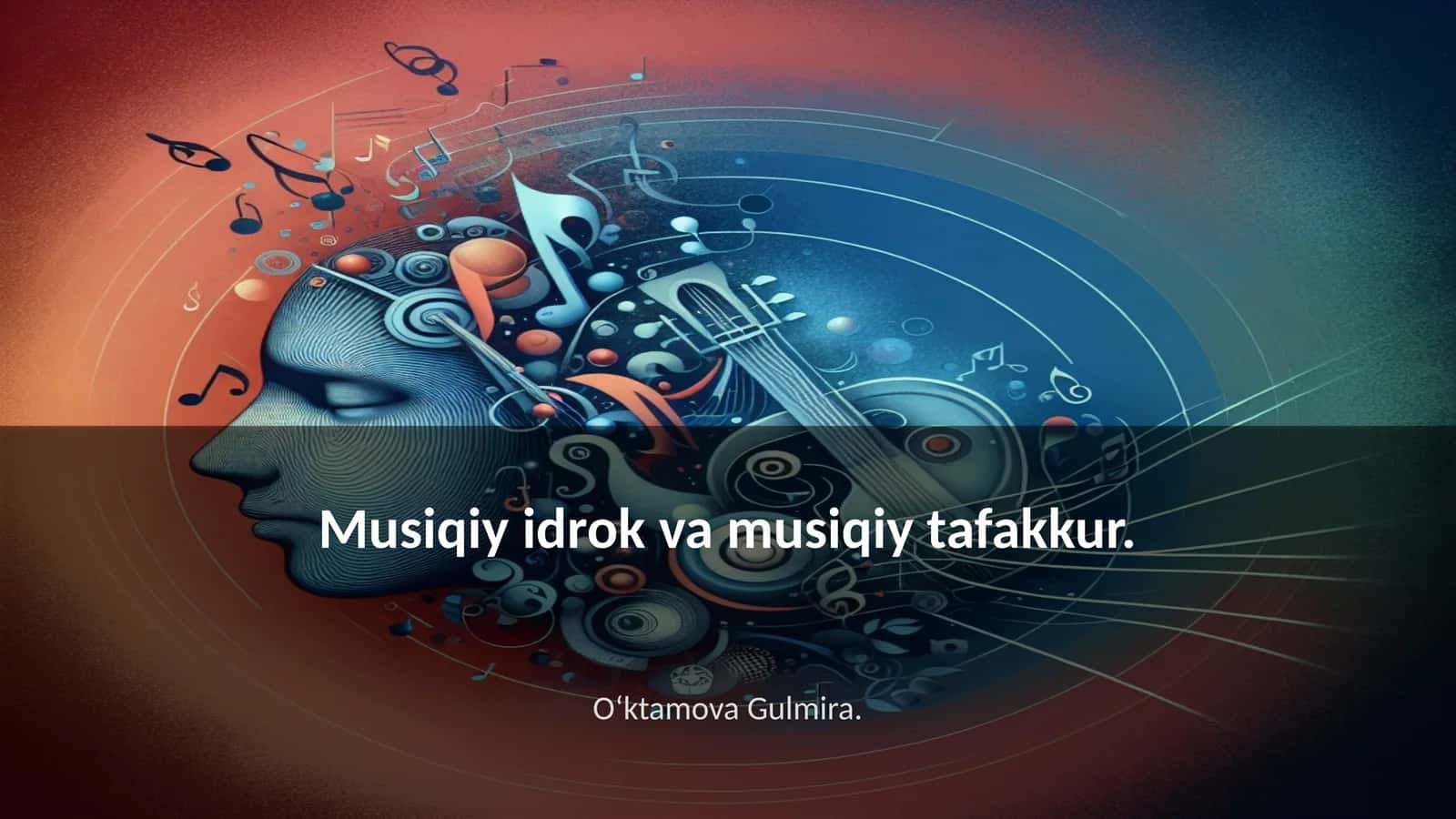 Musiqiy idrok va musiqiy tafakkur 1