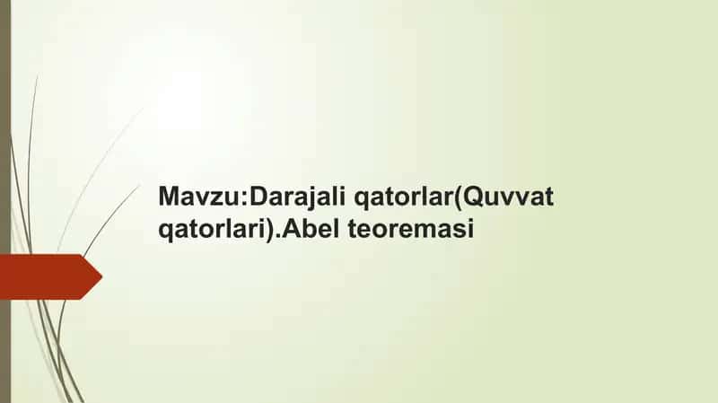 Quvvat qatorlari (Abel teoremasi) 1