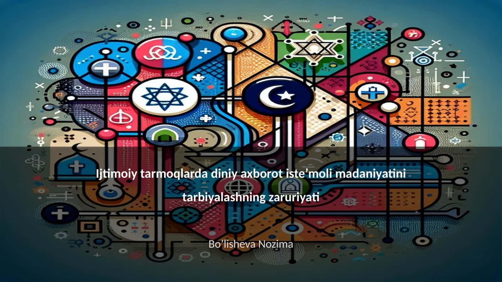 Ijtimoiy tarmoqlarda diniy axborot iste’moli madaniyatini tarbiyalashning zaruriyati 1