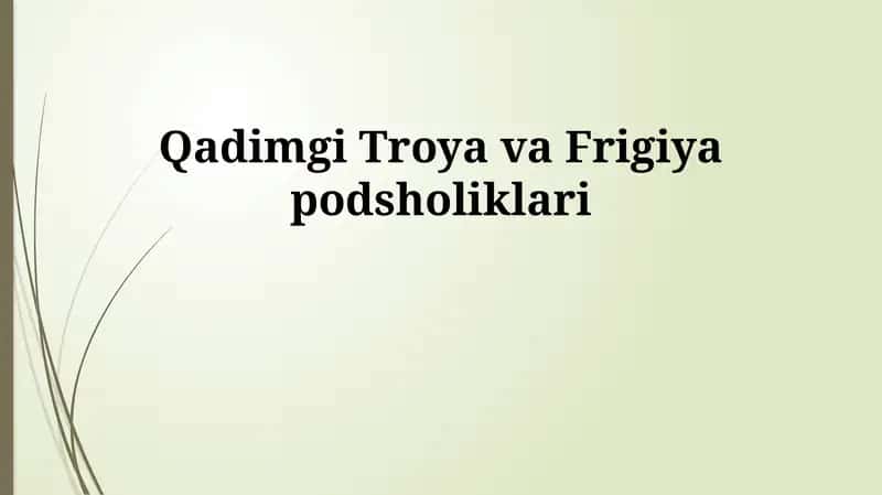Qadimgi Troya va Frigiya podsholiklari 1