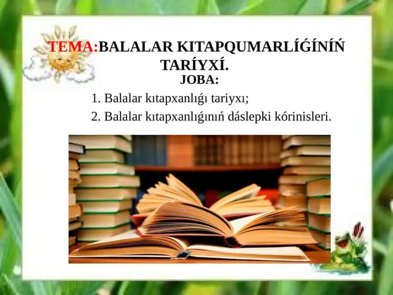 BALALAR KITAPQUMARLÍǴÍNÍŃ TARÍYXÍ. 1