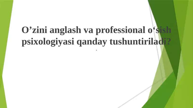 Oʼzini anglash va professional oʻsish psixologiyasi 1