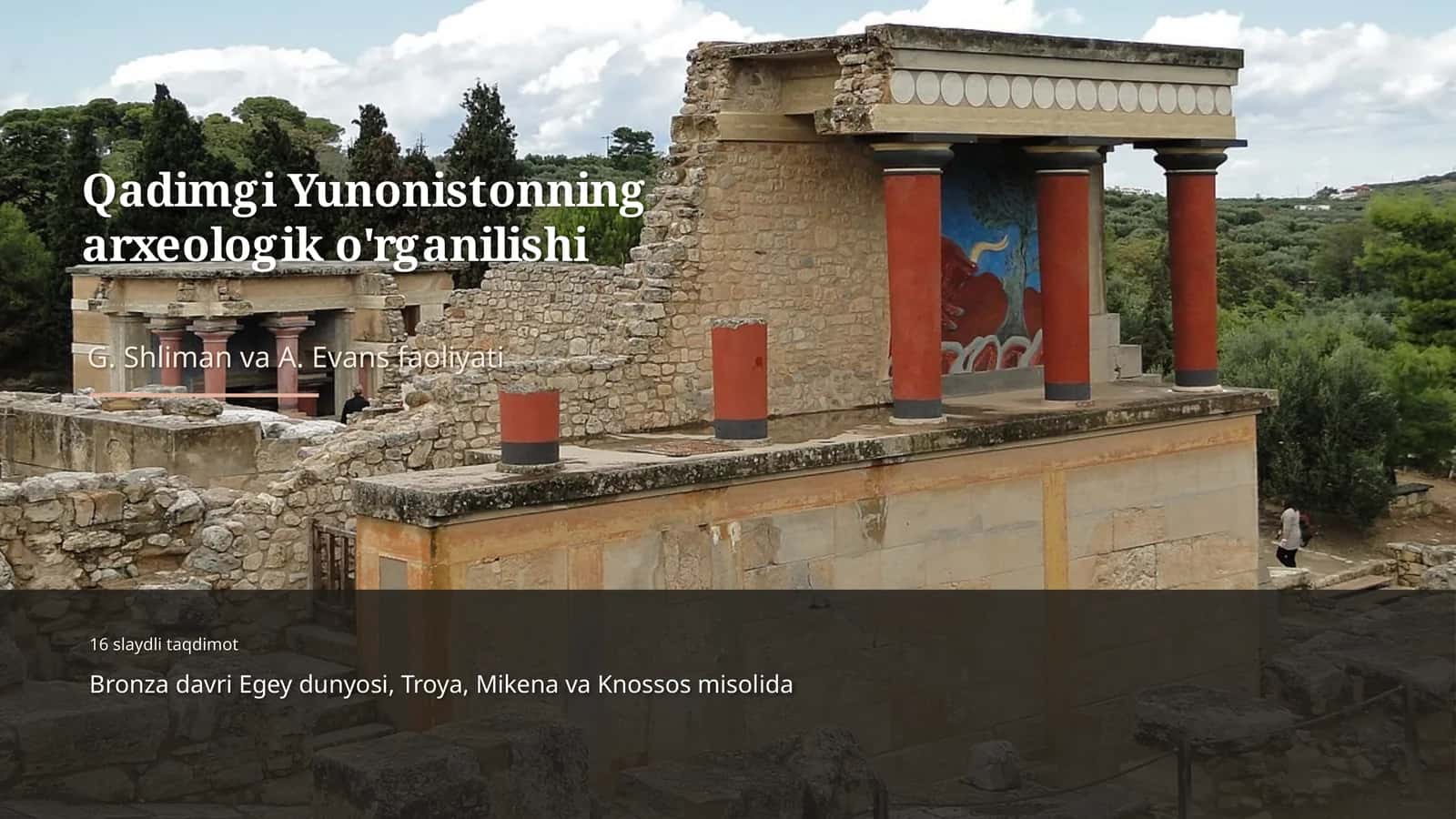 Qadimgi Yunonistonning arxeologik o'rganilishi G. Shliman va A. Evans faoliyati 1