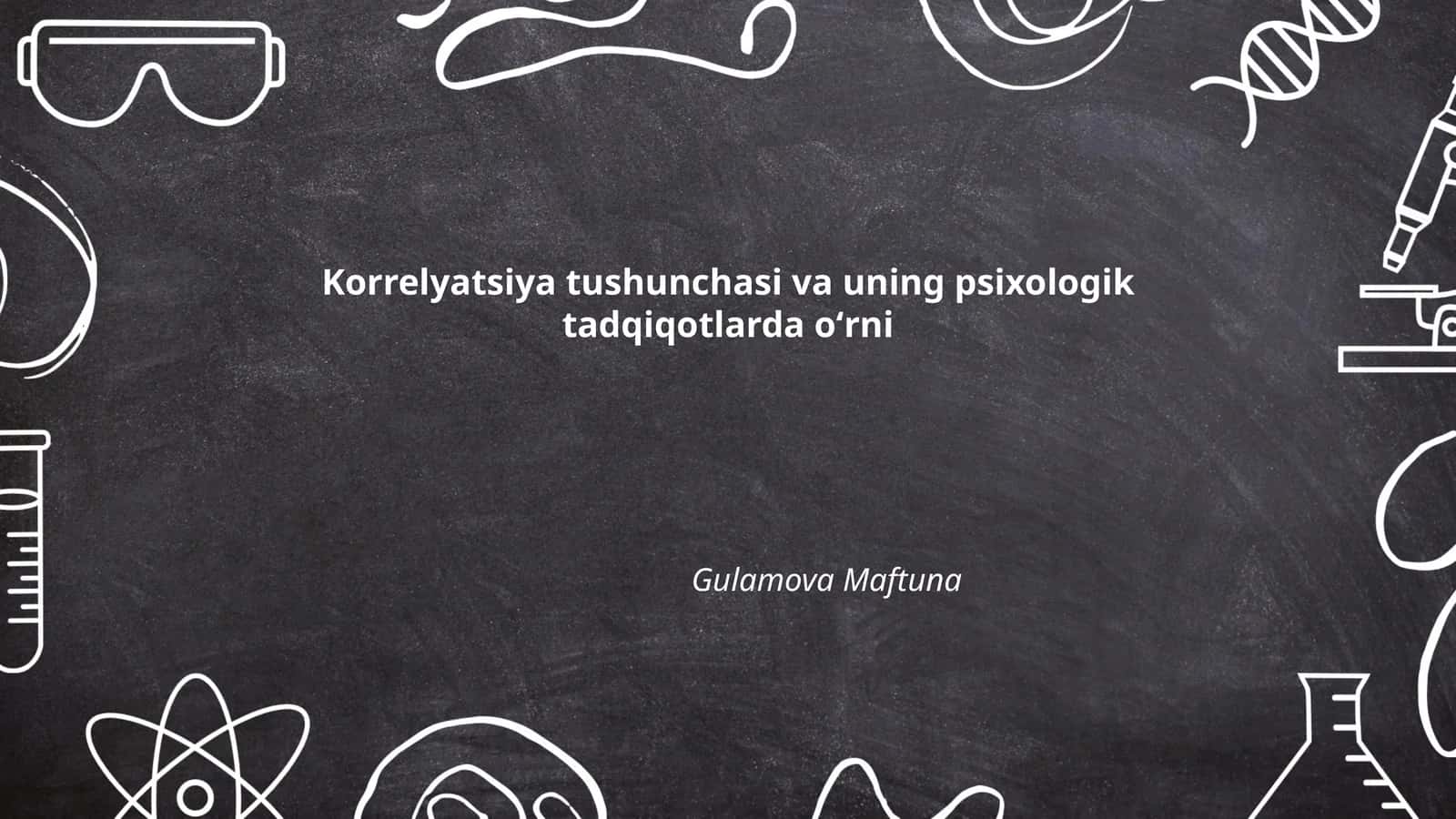 Korrelyatsiya tushunchasi va uning psixologik tadqiqotlarda oʻrni 1